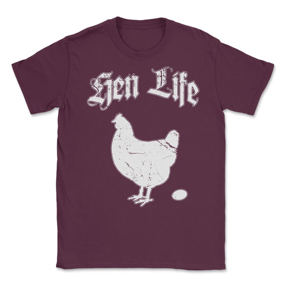 Hen Life Chicken Farmer Unisex T-Shirt - Maroon