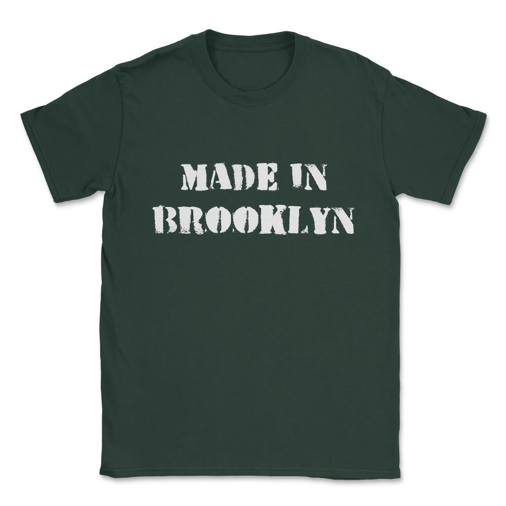 Made In Brooklyn Unisex T-Shirt - Forest Green