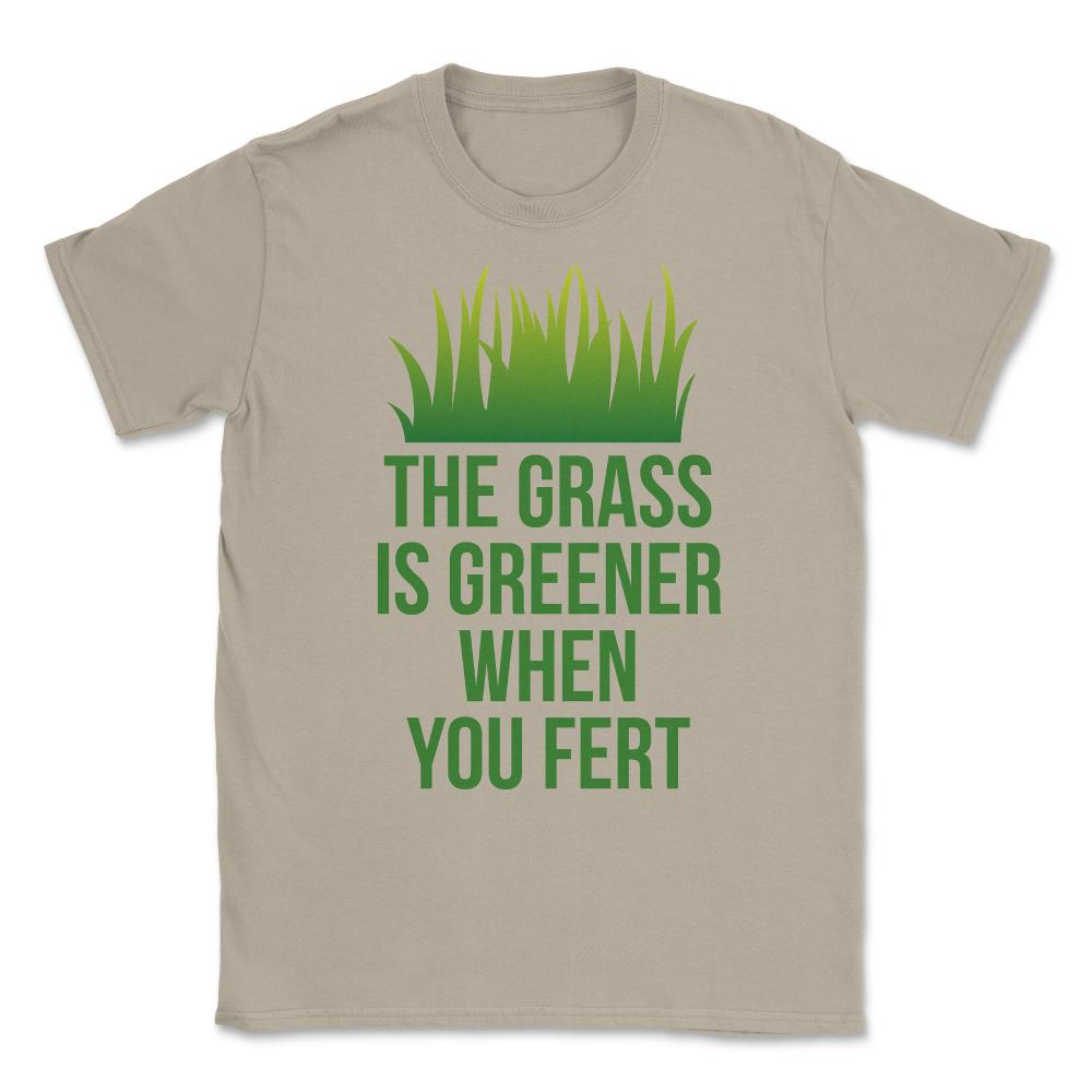 The Grass is Greener When You Fert Unisex T-Shirt - Cream
