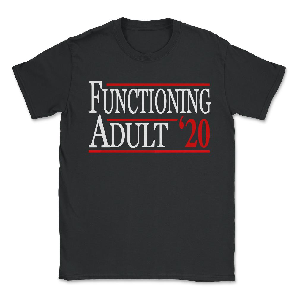 Functioning Adult 2020 Unisex T-Shirt - Black