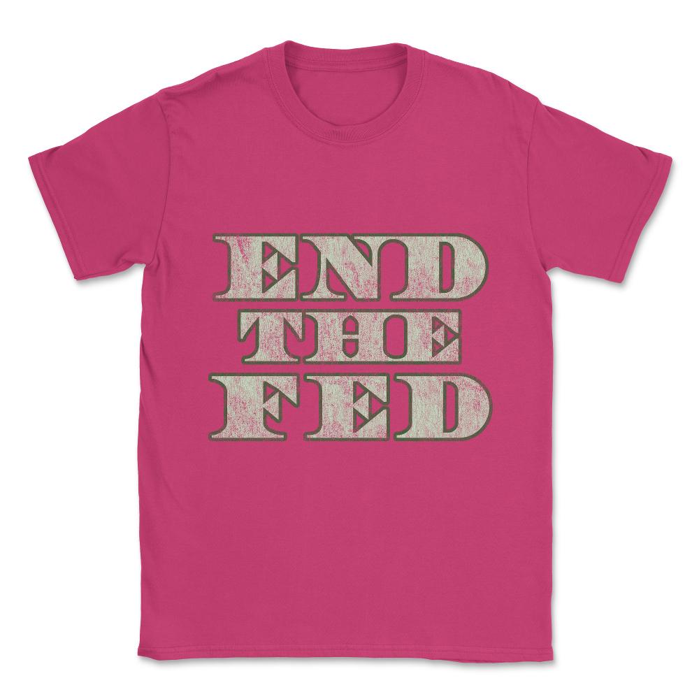 End The Fed Vintage Unisex T-Shirt - Heliconia