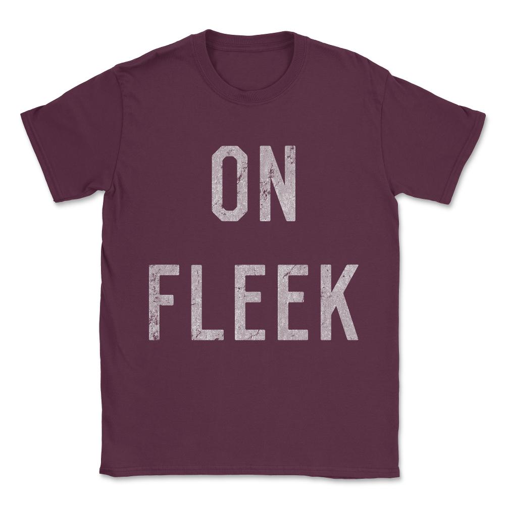 On Fleek Unisex T-Shirt - Maroon