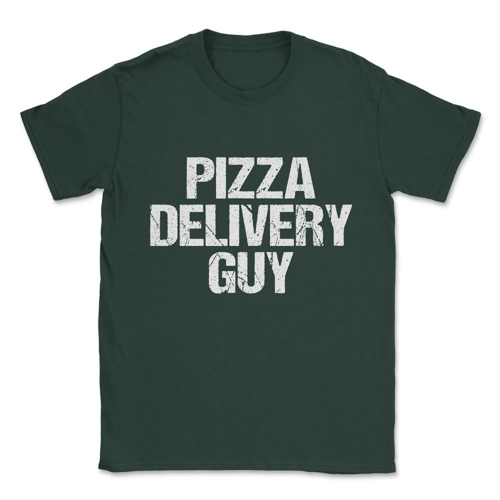 Pizza Delivery Guy Unisex T-Shirt - Forest Green