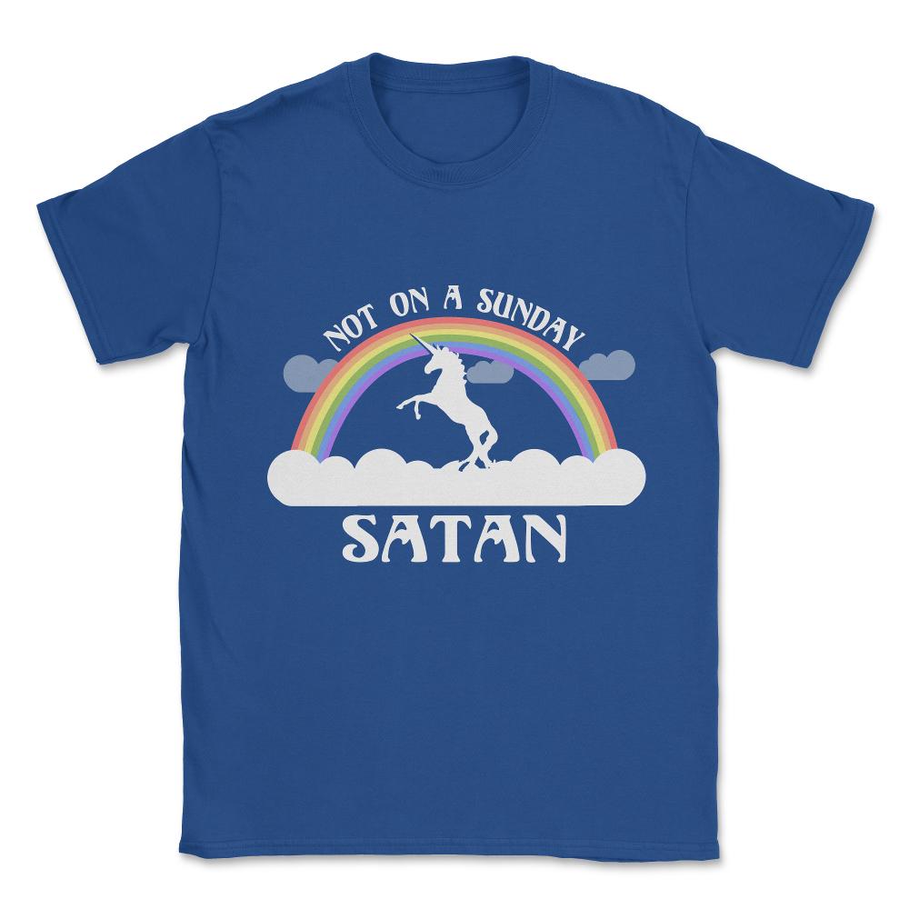 Not On A Sunday Satan Unisex T-Shirt - Royal Blue