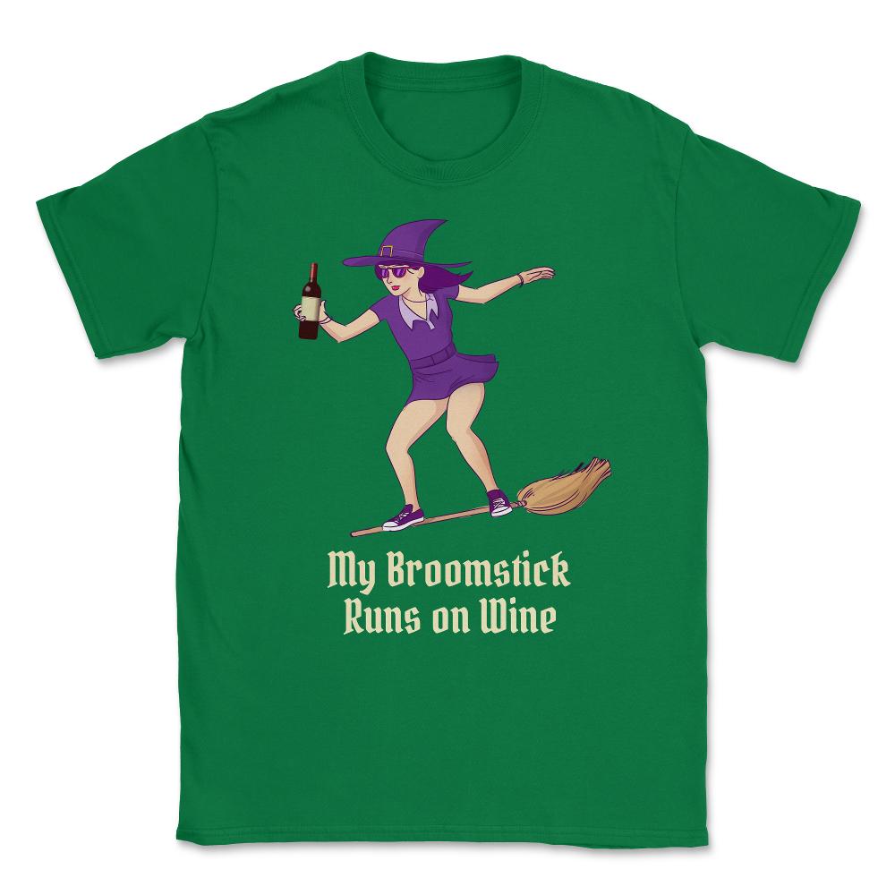 My Broomstick Runs on Wine Halloween Witch Unisex T-Shirt - Green