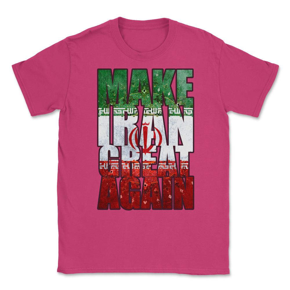 Make Iran Great Again Unisex T-Shirt - Heliconia