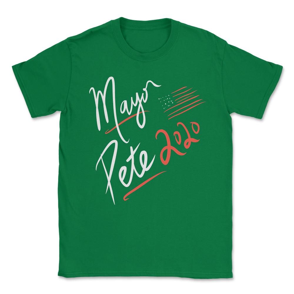 Mayor Pete Buttigieg 2020 Unisex T-Shirt - Green