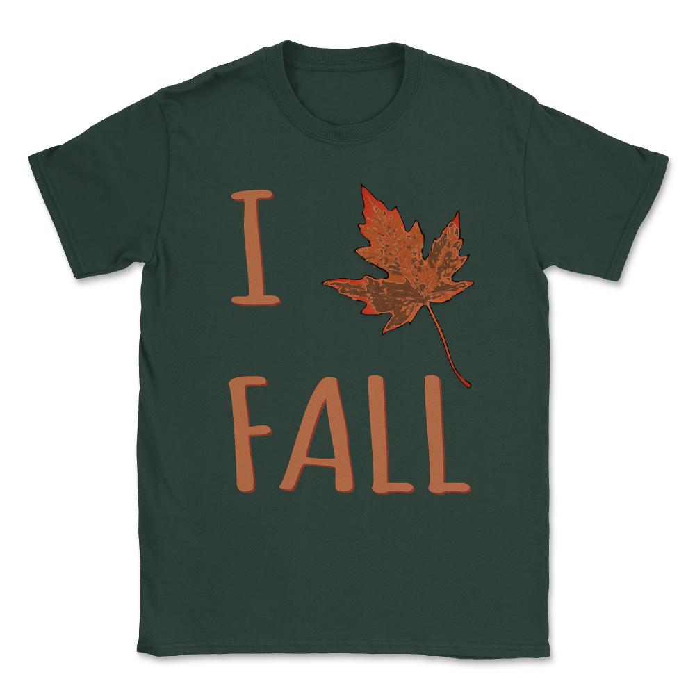 I Love Fall Unisex T-Shirt - Forest Green