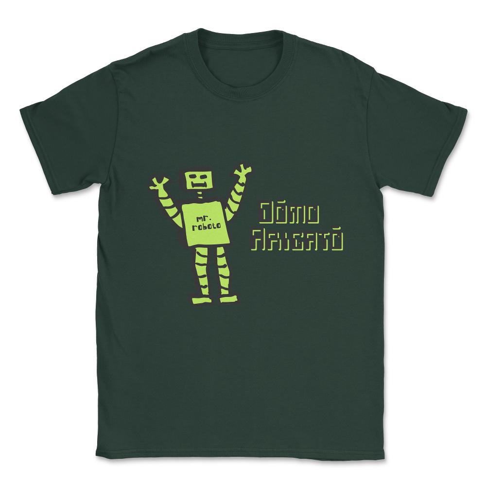 Domo Arigato Mr. Roboto Unisex T-Shirt - Forest Green