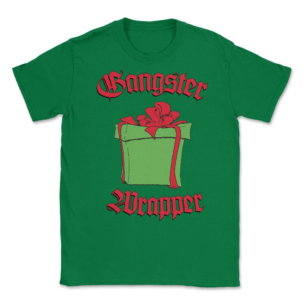 Gangster Wrapper Unisex T-Shirt - Green