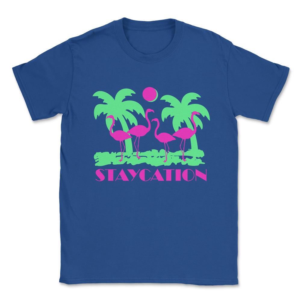 Staycation Unisex T-Shirt - Royal Blue