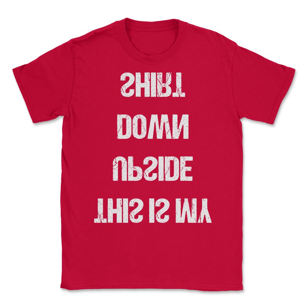 This Is My Upside Down Unisex T-Shirt - Red