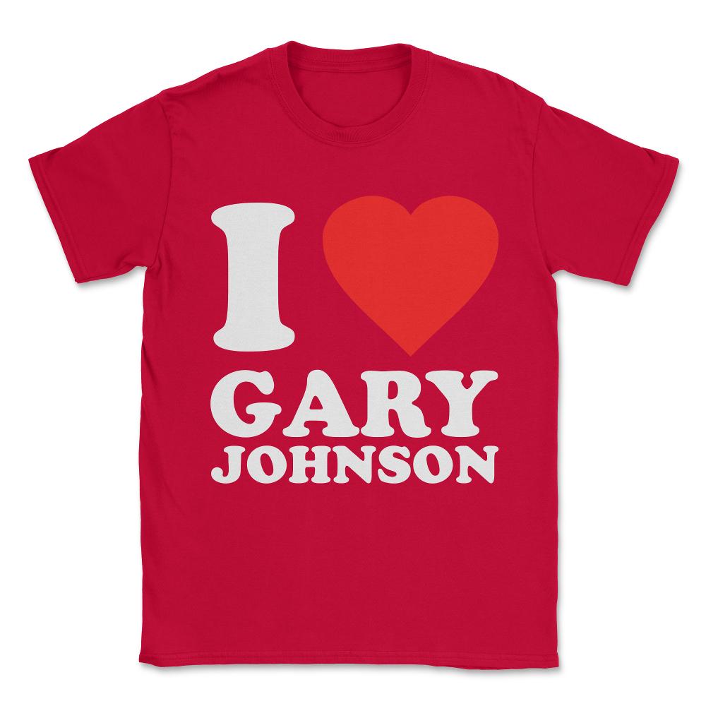 I Love Gary Johnson Unisex T-Shirt - Red