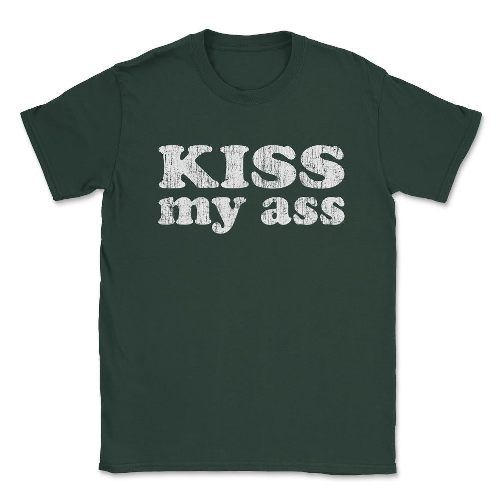 Kiss My Ass Big Vintage Unisex T-Shirt - Forest Green