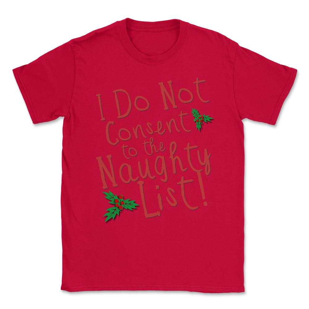 I Do Not Consent to the Naughty List Unisex T-Shirt - Red