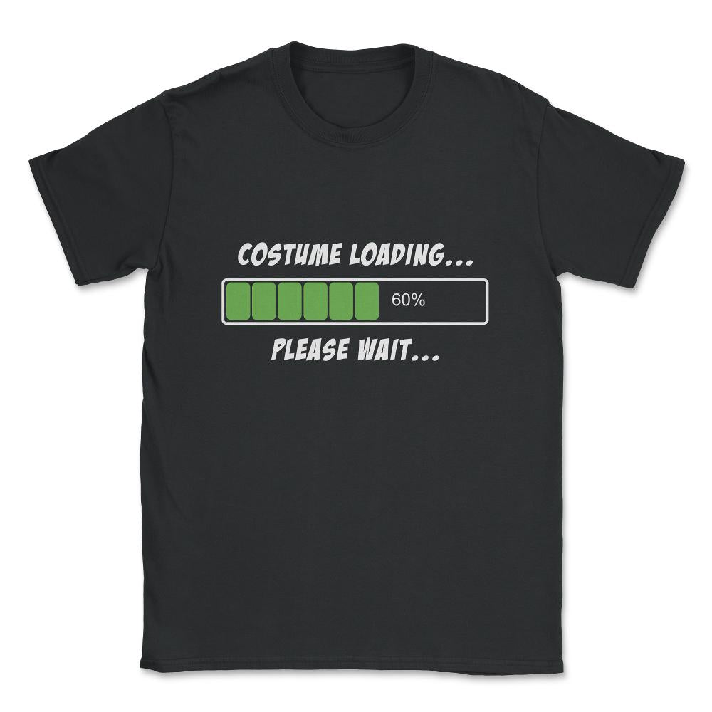 Halloween Costume Loading Please Wait Unisex T-Shirt - Black