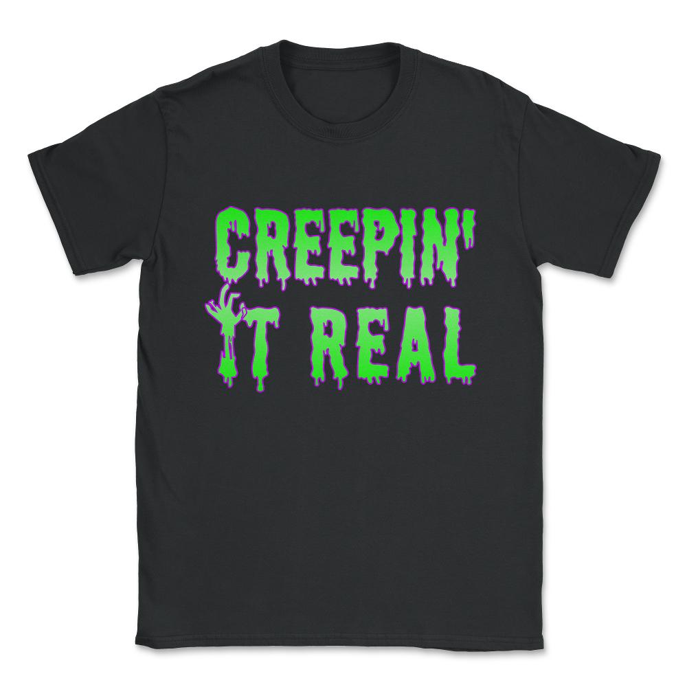 Creepin' It Real Funny Halloween Unisex T-Shirt - Black