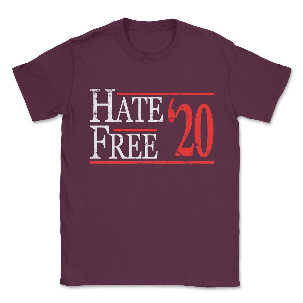 Hate Free 2020 Unisex T-Shirt - Maroon