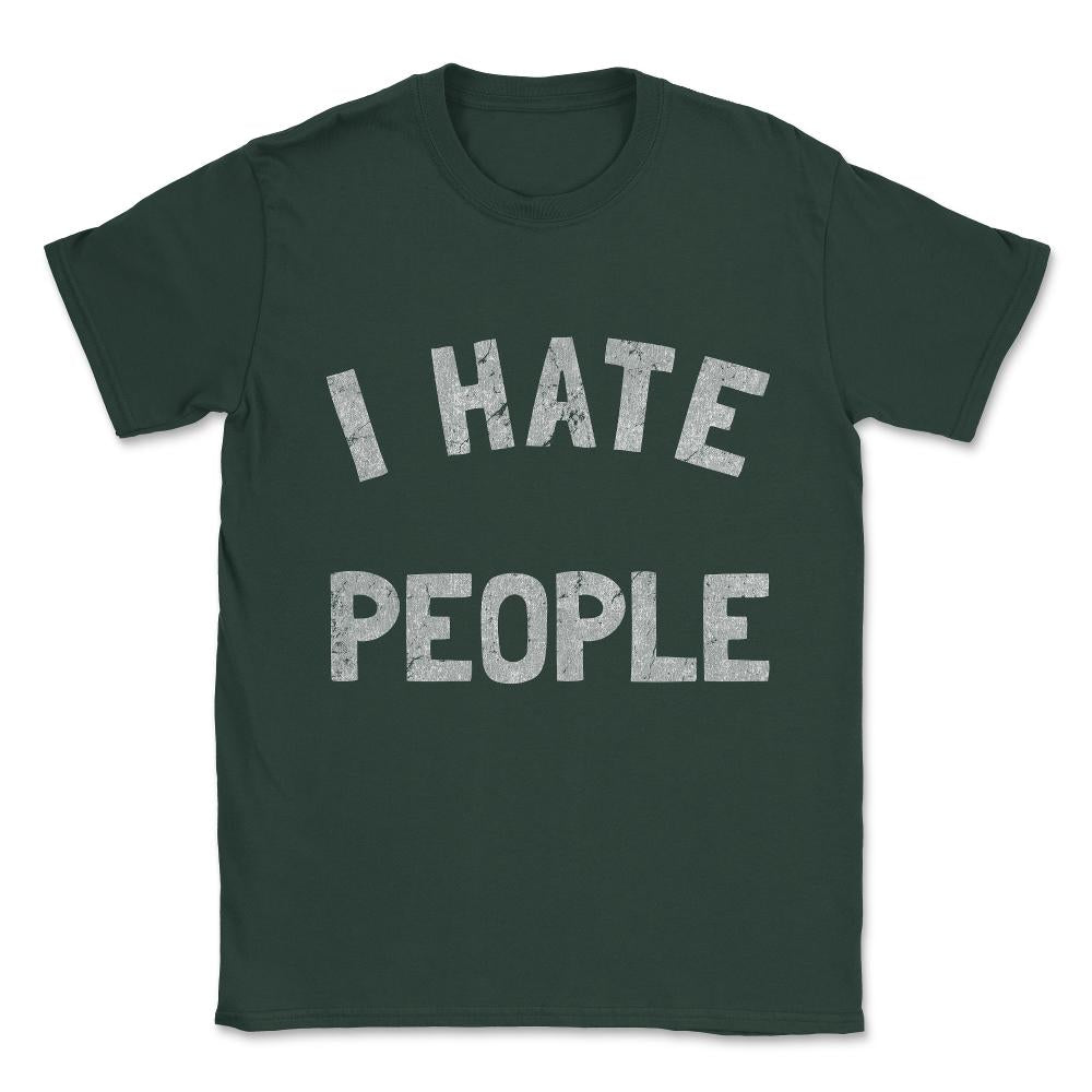 Vintage I Hate People Unisex T-Shirt - Forest Green