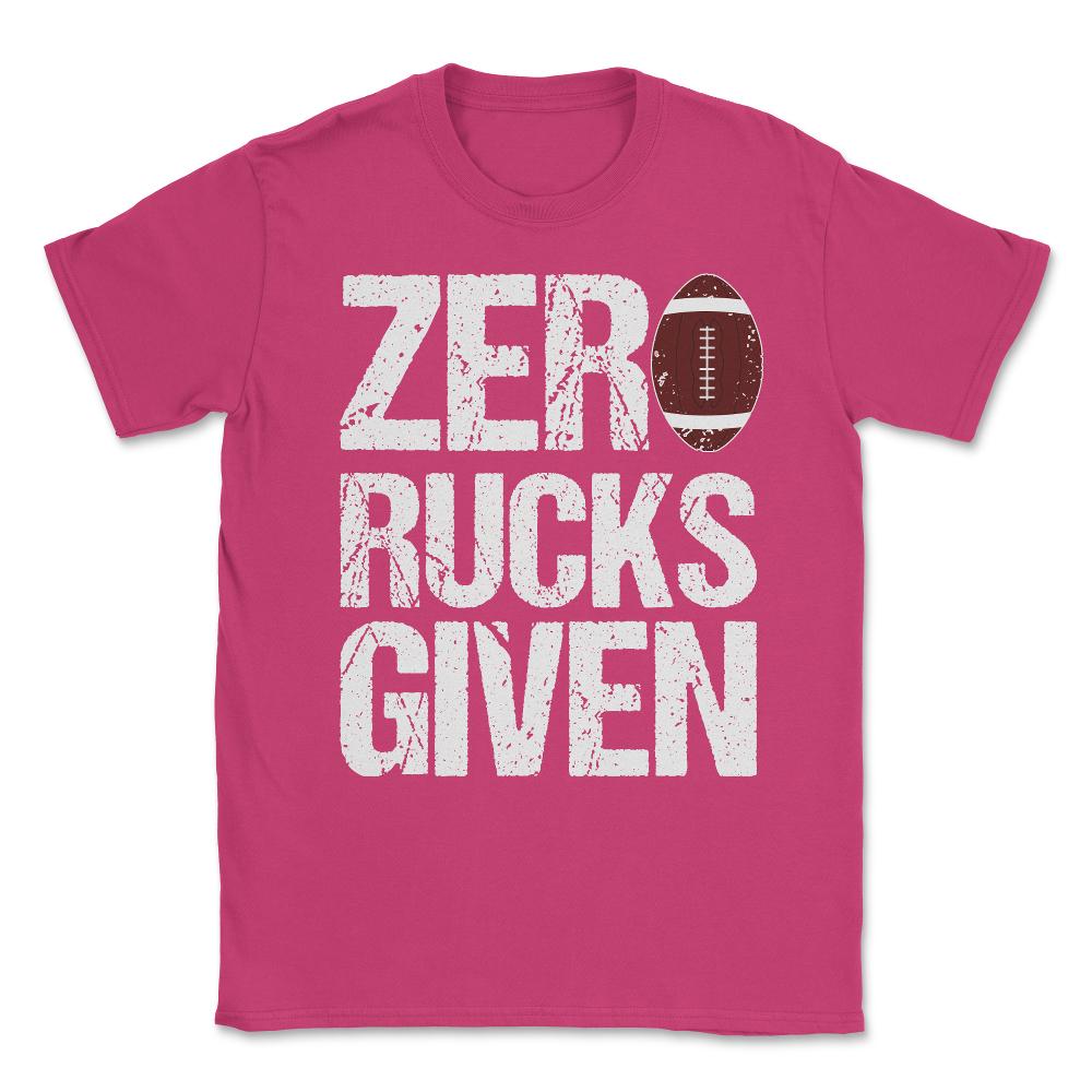 Zero Rucks Given Rugby Unisex T-Shirt - Heliconia