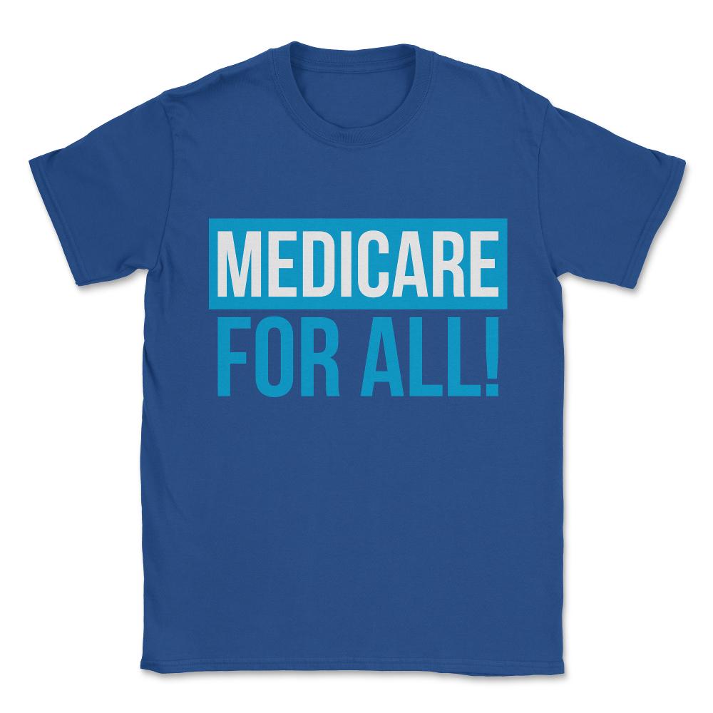 Medicare For All Universal Healthcare Unisex T-Shirt - Royal Blue