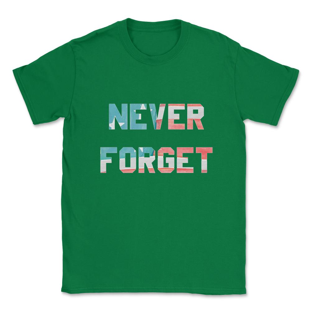 Never Forget Unisex T-Shirt - Green