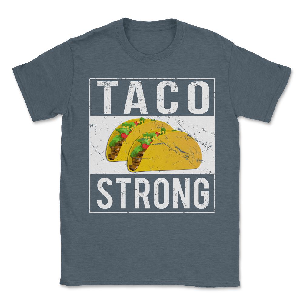 Taco Strong Unisex T-Shirt - Dark Grey Heather