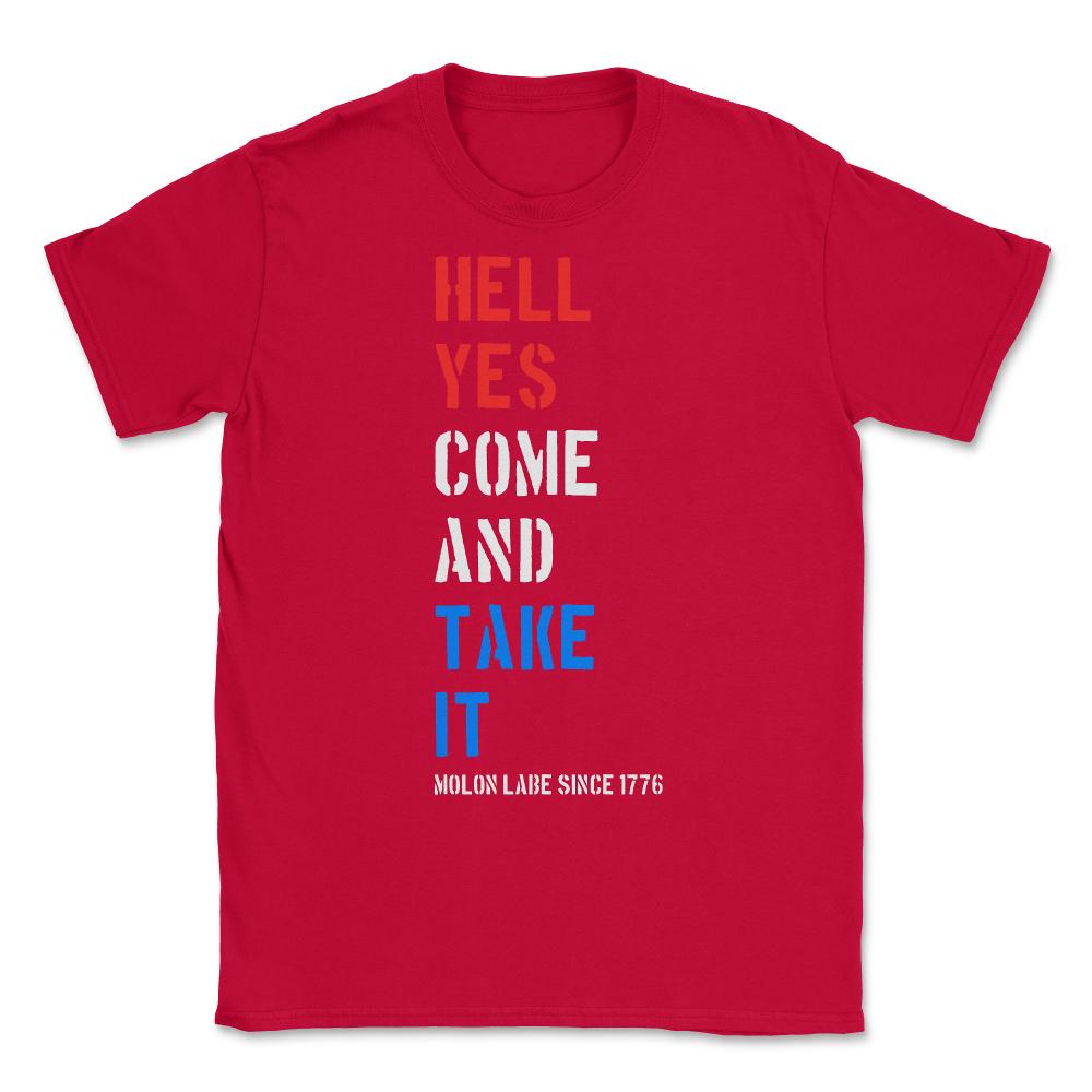 Hell Yes Come and Take Molon Labe Unisex T-Shirt - Red