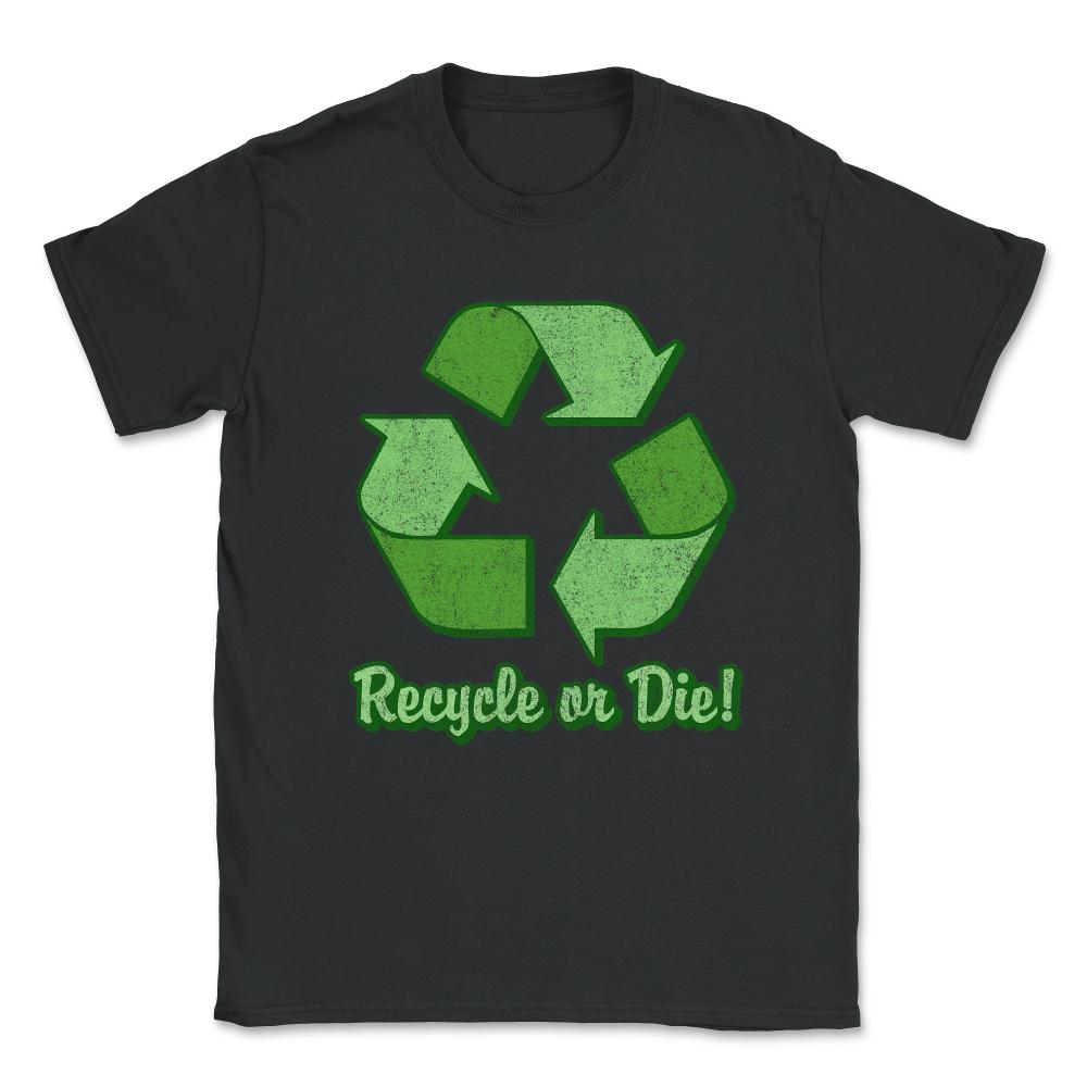 Recycle Or Die Vintage Unisex T-Shirt - Black
