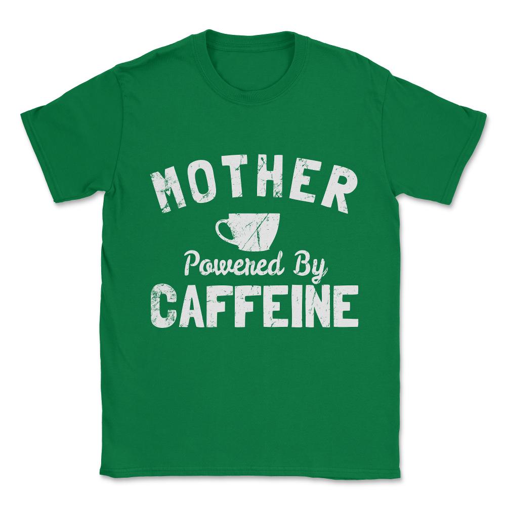 Mother Powered By Caffeine Unisex T-Shirt - Green