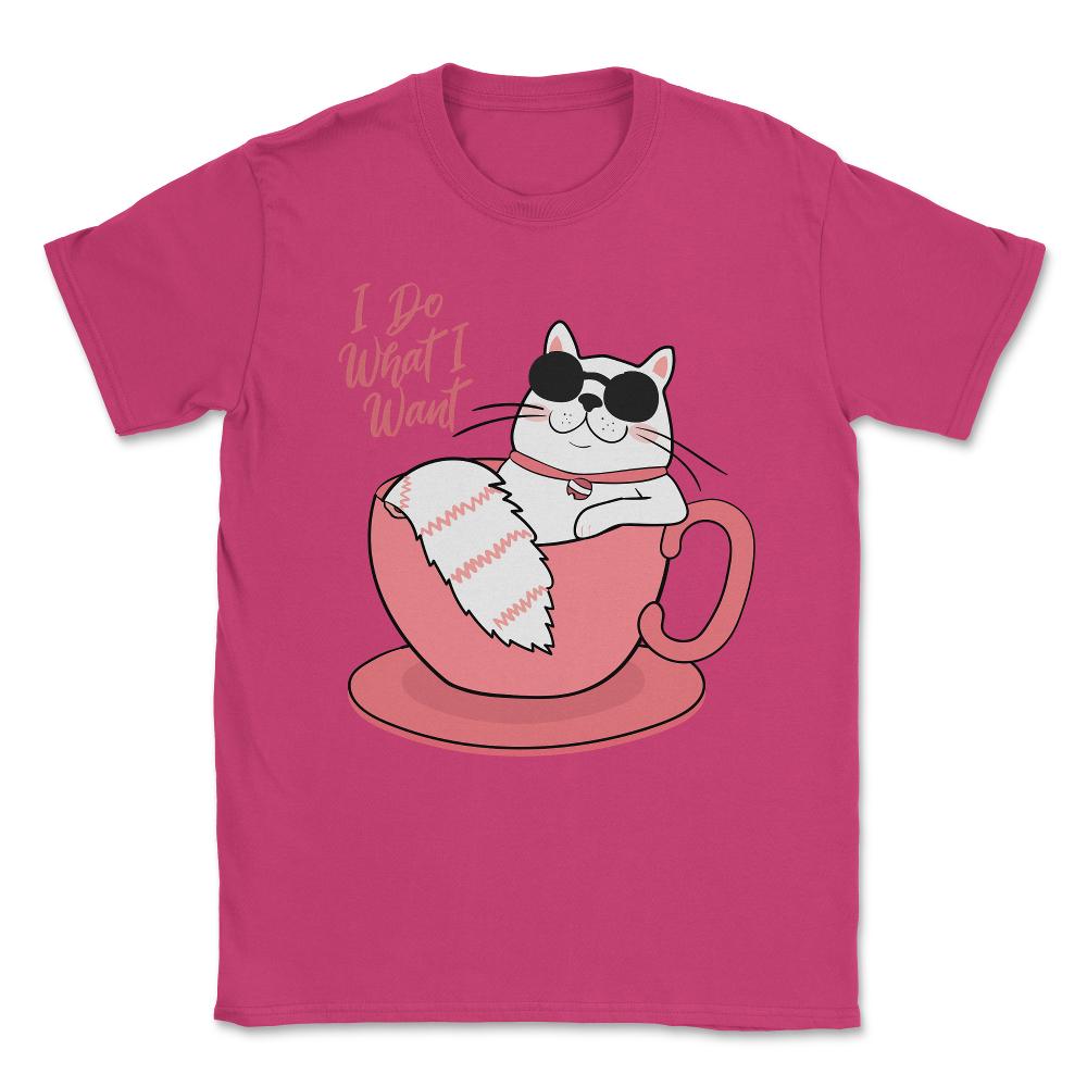 I Do What I Want Funny Cat Unisex T-Shirt - Heliconia