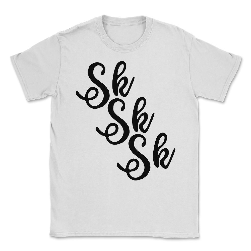 SKSKSK SkSkSk Gift for Tween Unisex T-Shirt - White
