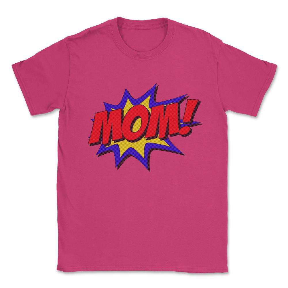 Superhero Mom Unisex T-Shirt - Heliconia
