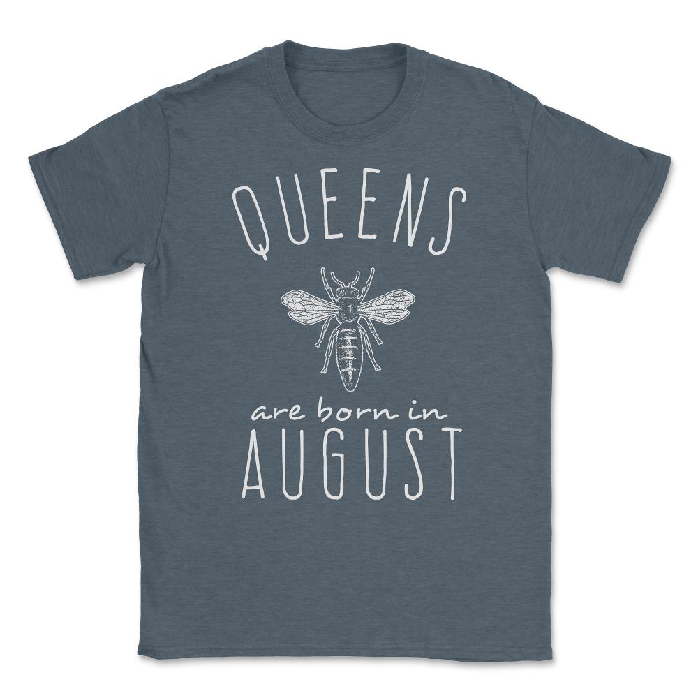 Queens Are Born In August Unisex T-Shirt - Dark Grey Heather