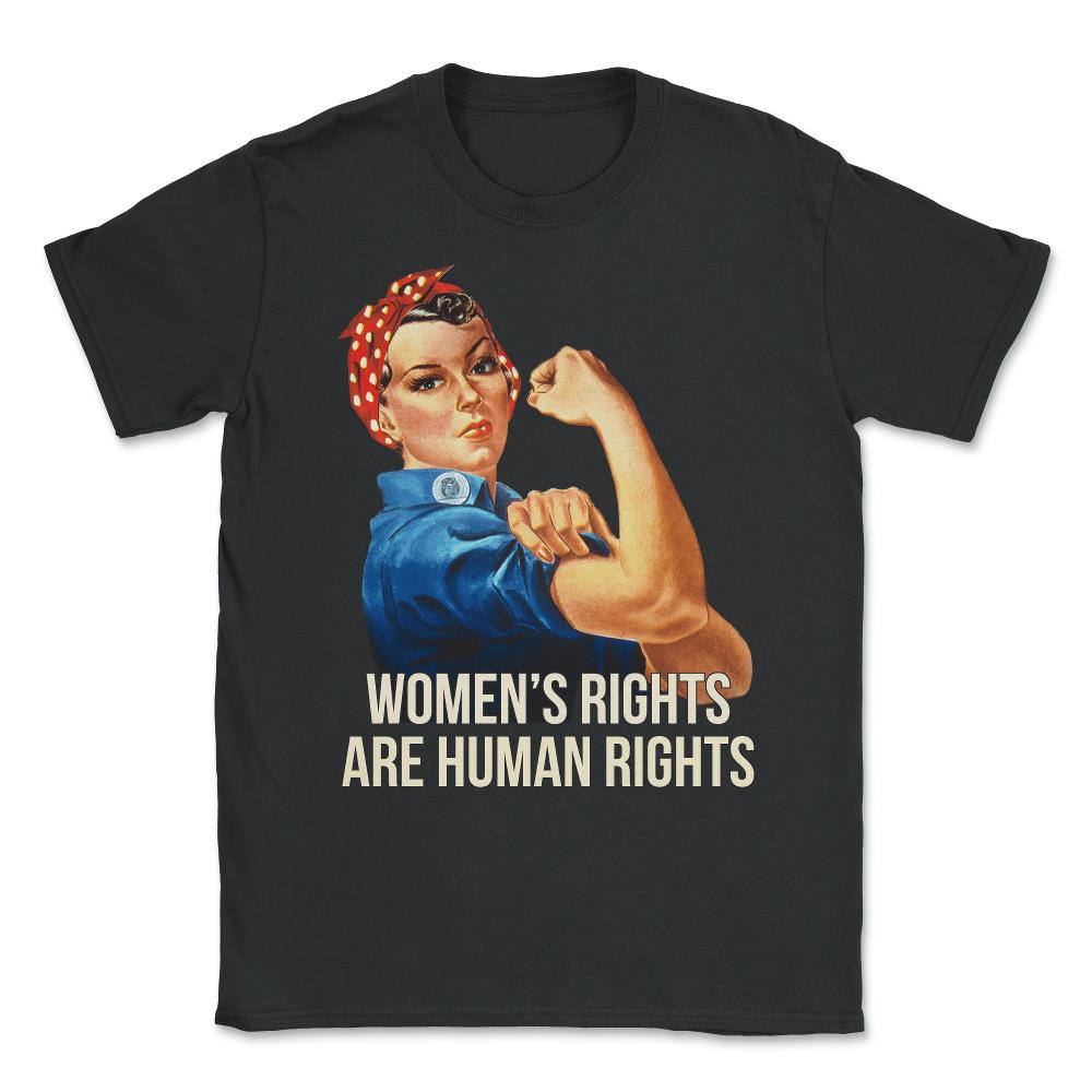 Women's Rights Are Human Rights T-Shirt Unisex T-Shirt - Black