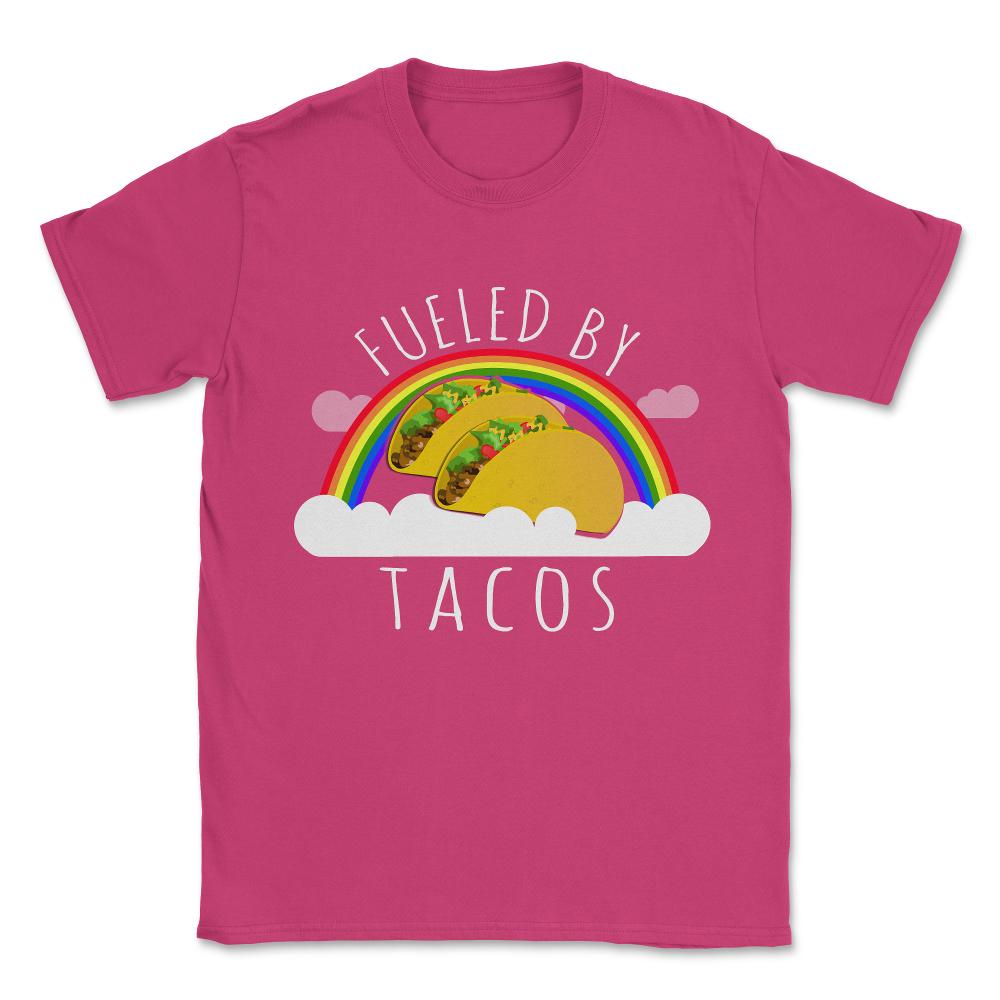 Fueled By Tacos Unisex T-Shirt - Heliconia