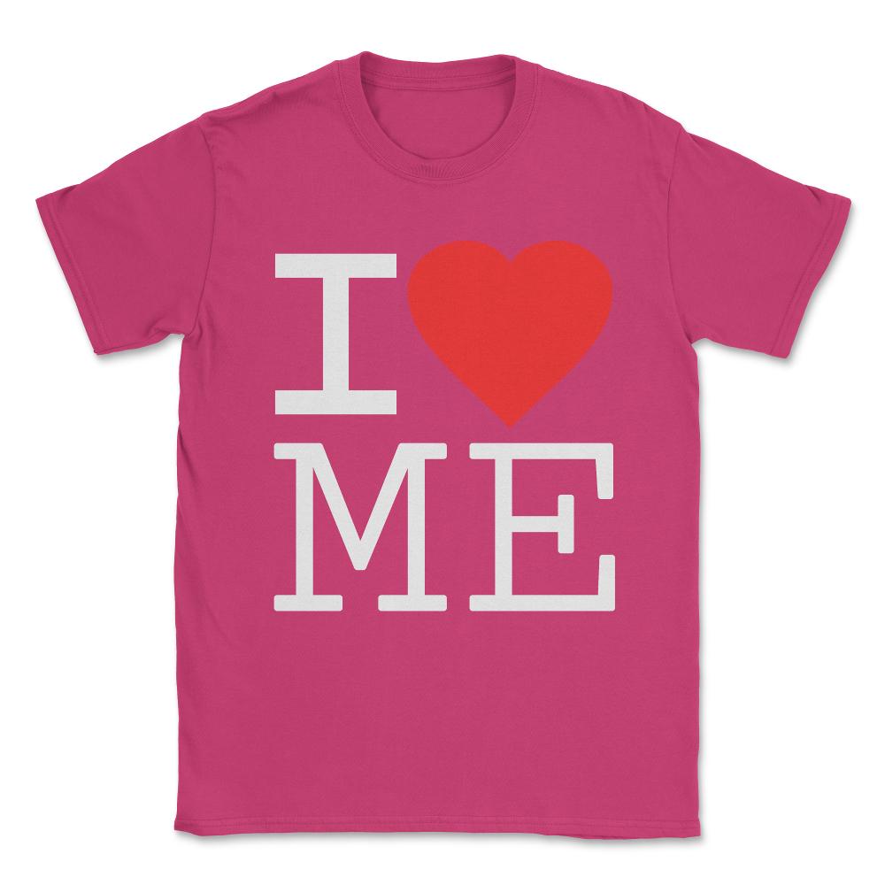 I Love Me Unisex T-Shirt - Heliconia