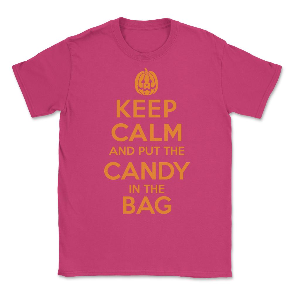 Keep Calm and Put the Halloween Candy in the Bag Unisex T-Shirt - Heliconia