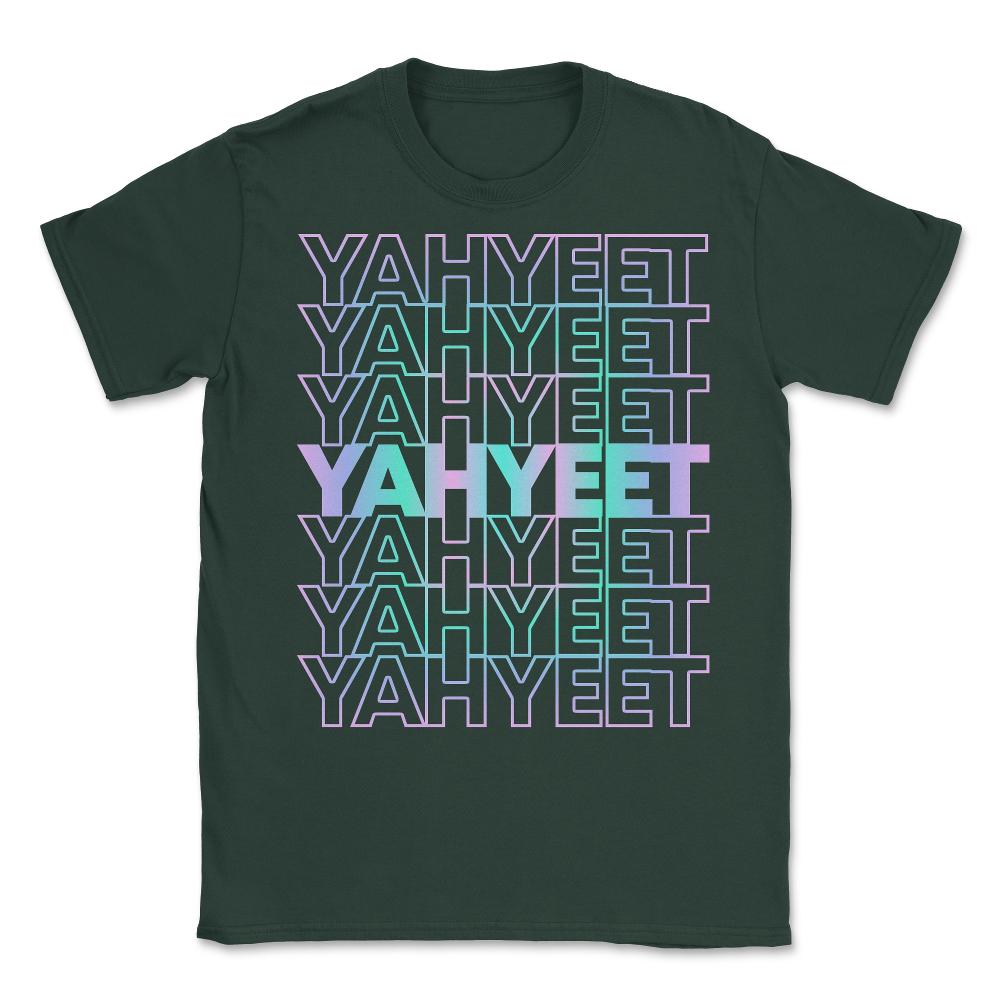 Yah Yeet Streetwear Unisex T-Shirt - Forest Green