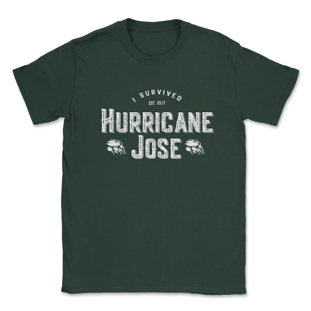 I Survived Hurricane Jose Unisex T-Shirt - Forest Green