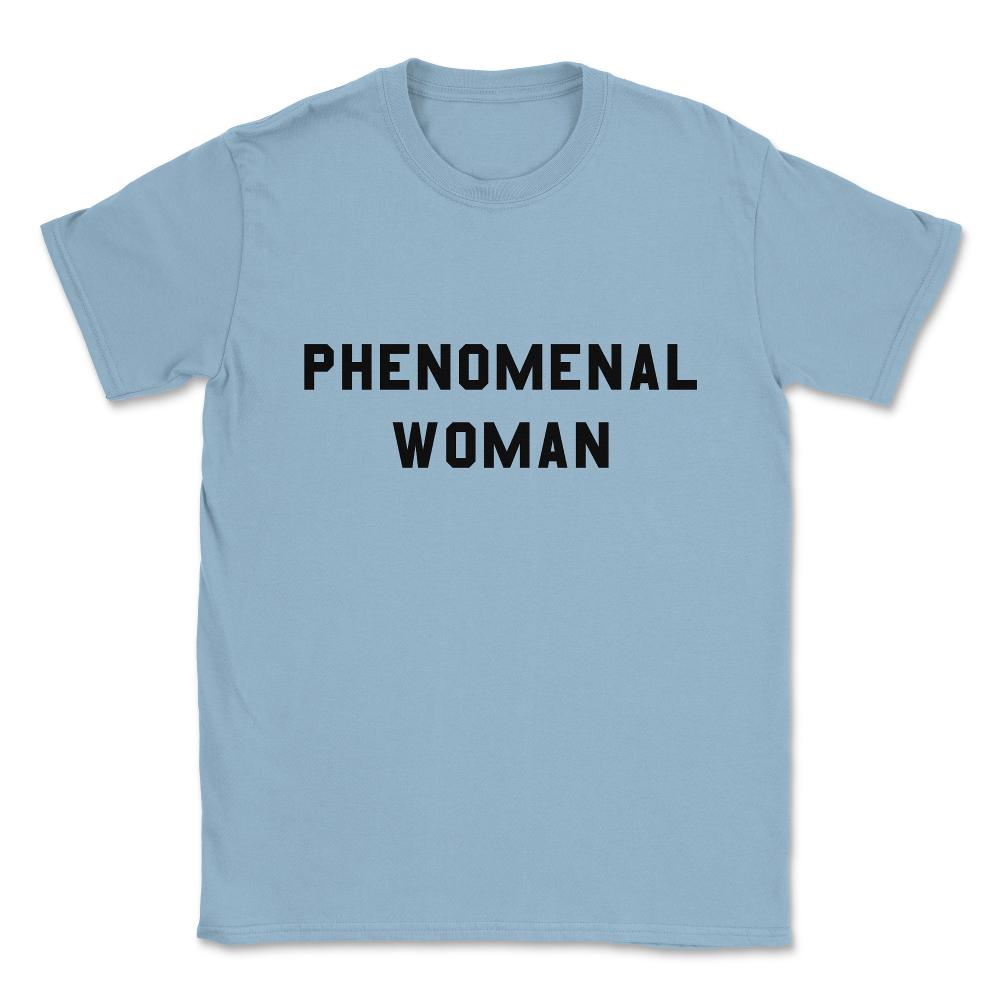 Phenomenal Woman Unisex T-Shirt - Light Blue