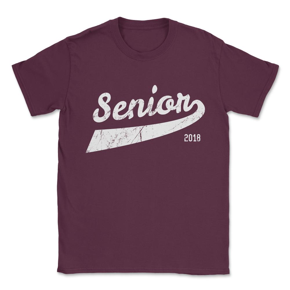 Senior Class Of 2018 Unisex T-Shirt - Maroon
