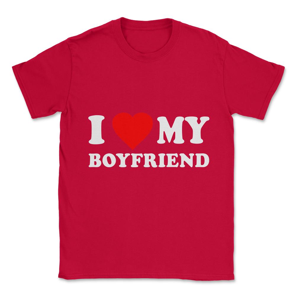 I Love My Boyfriend Unisex T-Shirt - Red