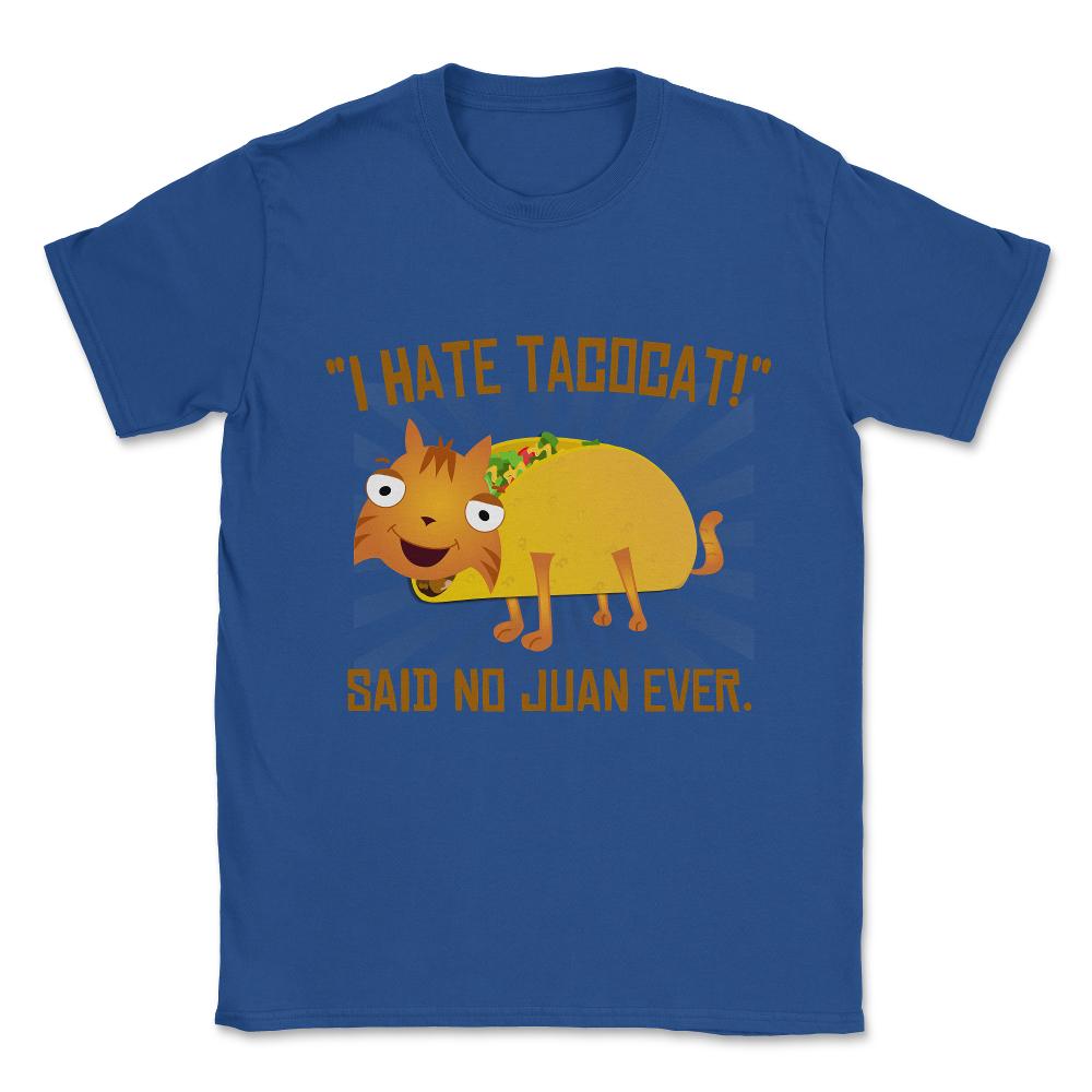 I Hate Tacocat Unisex T-Shirt - Royal Blue