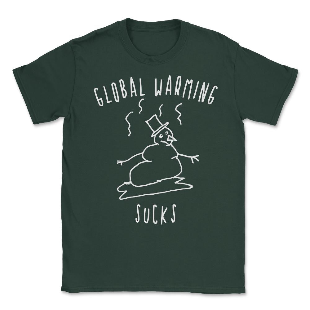 Global Warming Sucks Unisex T-Shirt - Forest Green