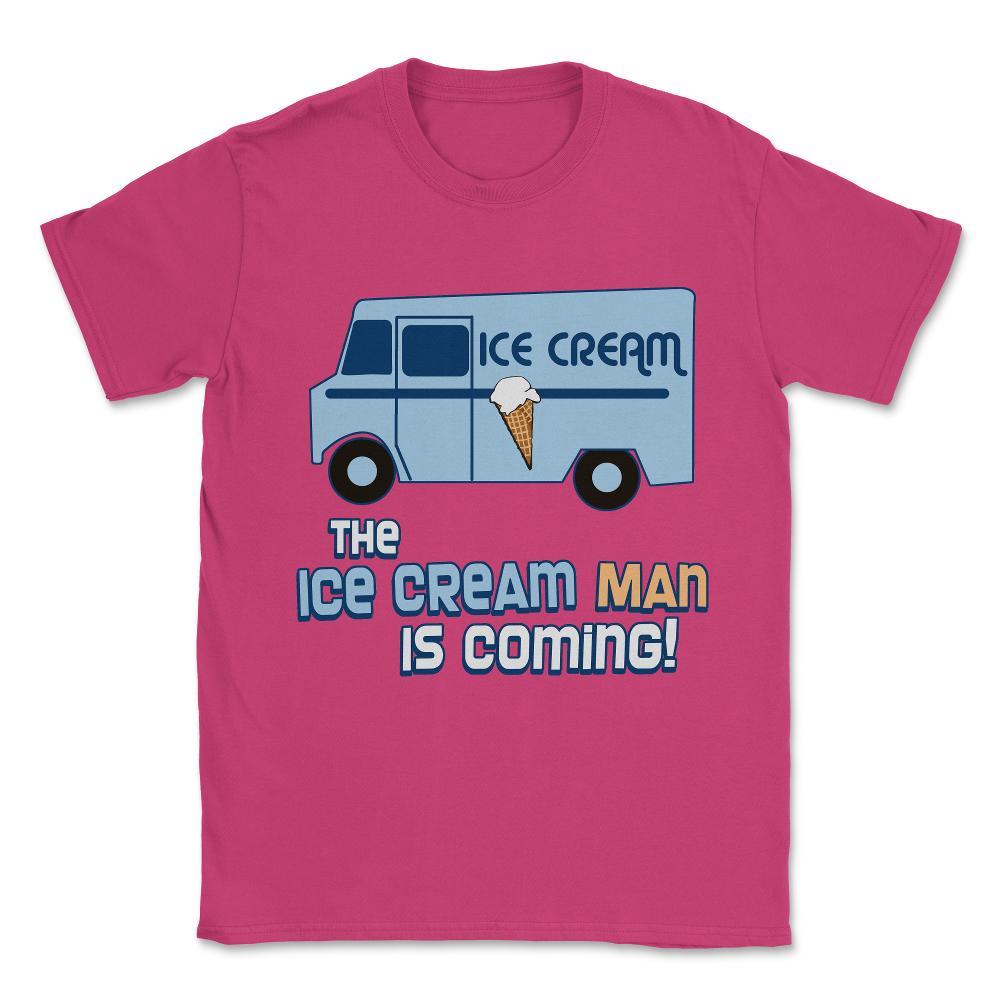 The Ice Cream Man Is Coming Unisex T-Shirt - Heliconia