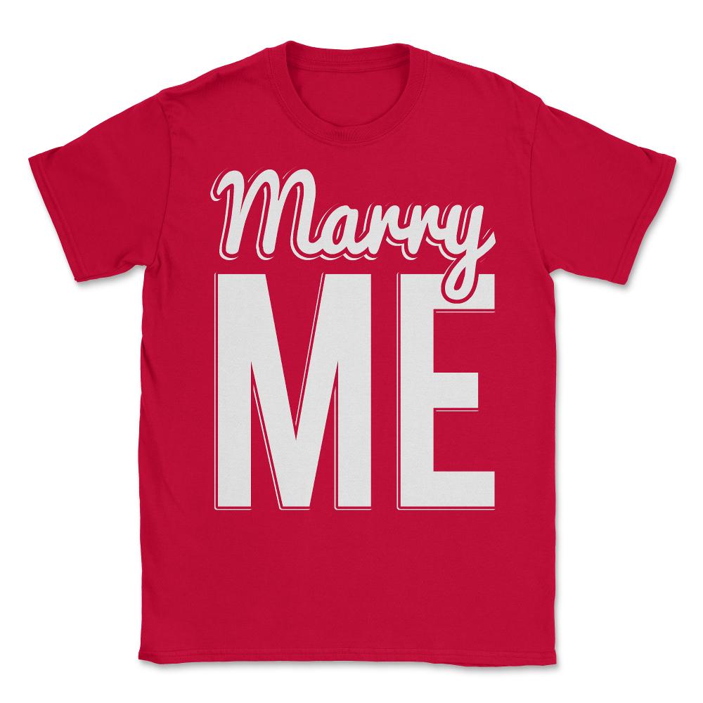 Marry Me Proposal Unisex T-Shirt - Red
