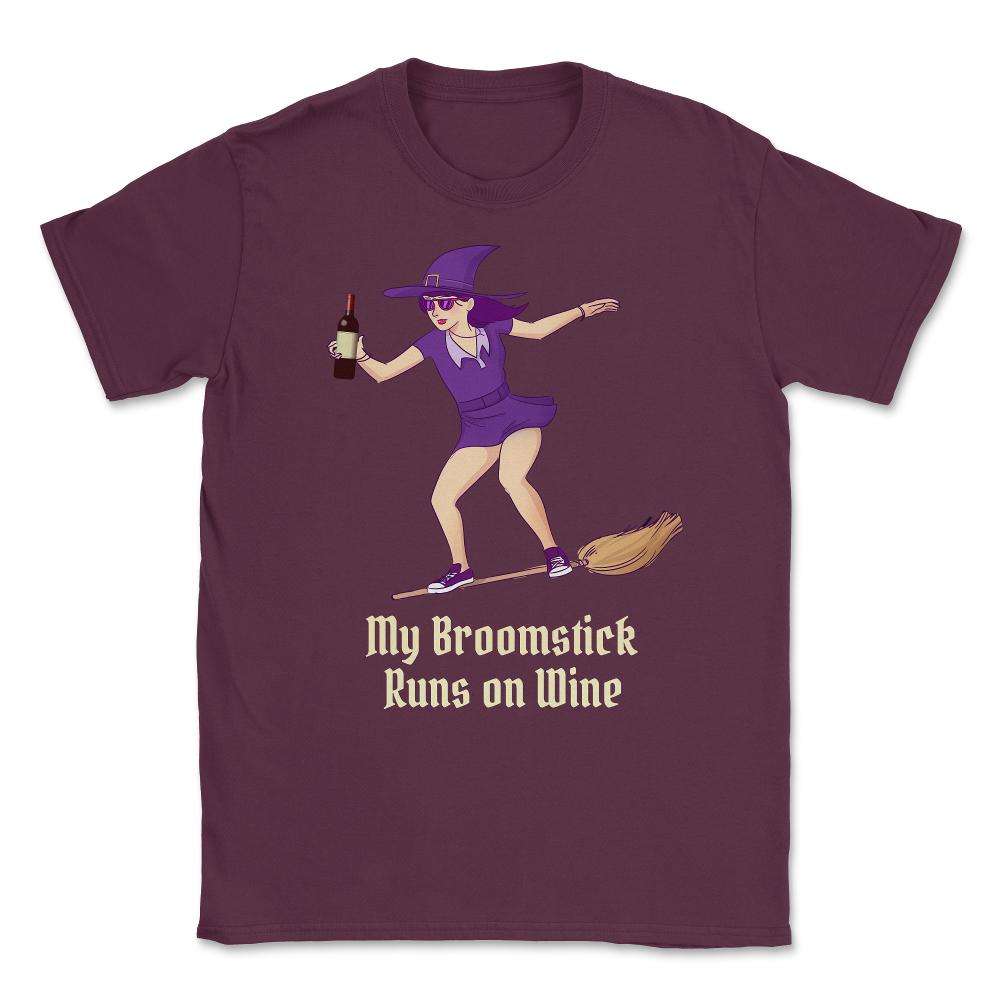 My Broomstick Runs on Wine Halloween Witch Unisex T-Shirt - Maroon