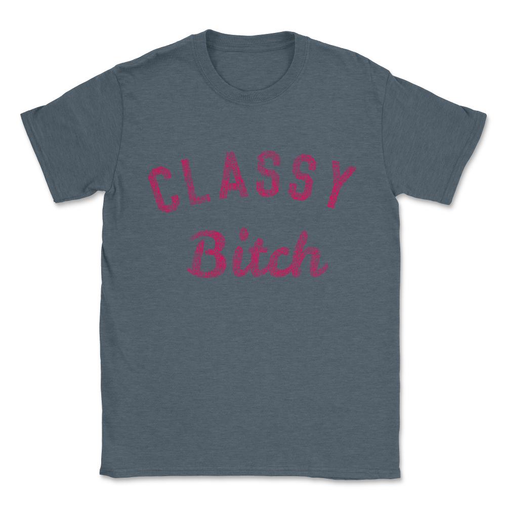 Classy Bitch Unisex T-Shirt - Dark Grey Heather