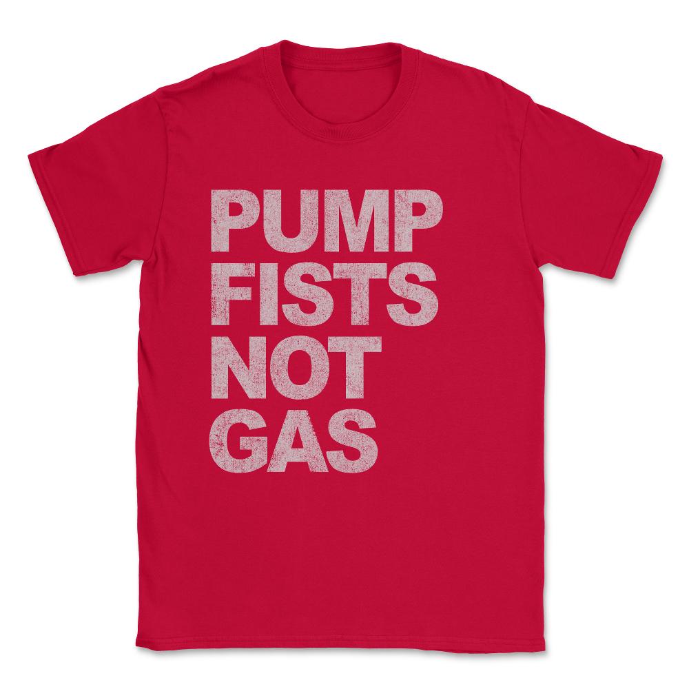 Pump Fists Not Gas New Jersey Unisex T-Shirt - Red